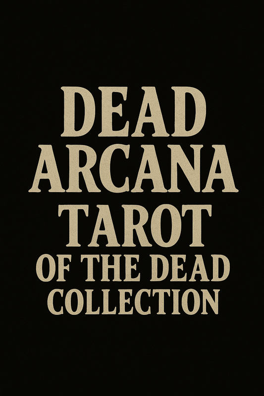 🕯️ Tarot of the Dead: The Dead Arcana Series