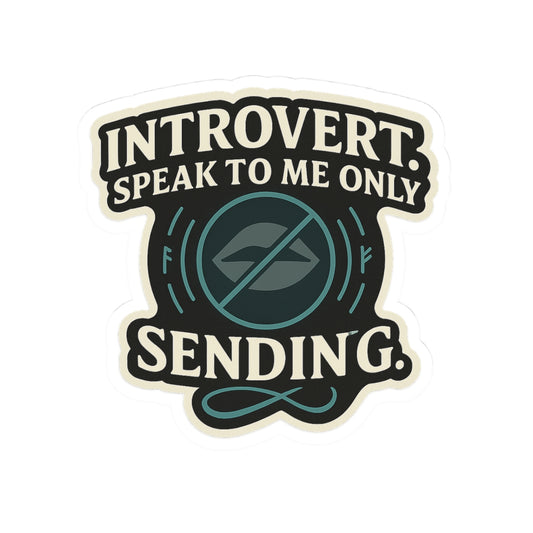 Introvert. Speak to Me Only via Sending – Die Cut D&D Sticker