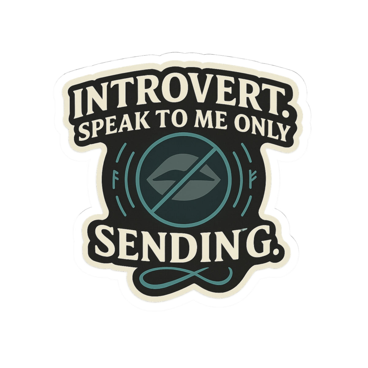 Introvert. Speak to Me Only via Sending – Die Cut D&D Sticker