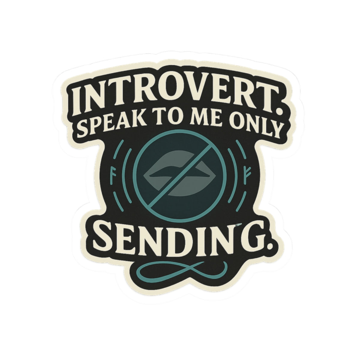 Introvert. Speak to Me Only via Sending – Die Cut D&D Sticker