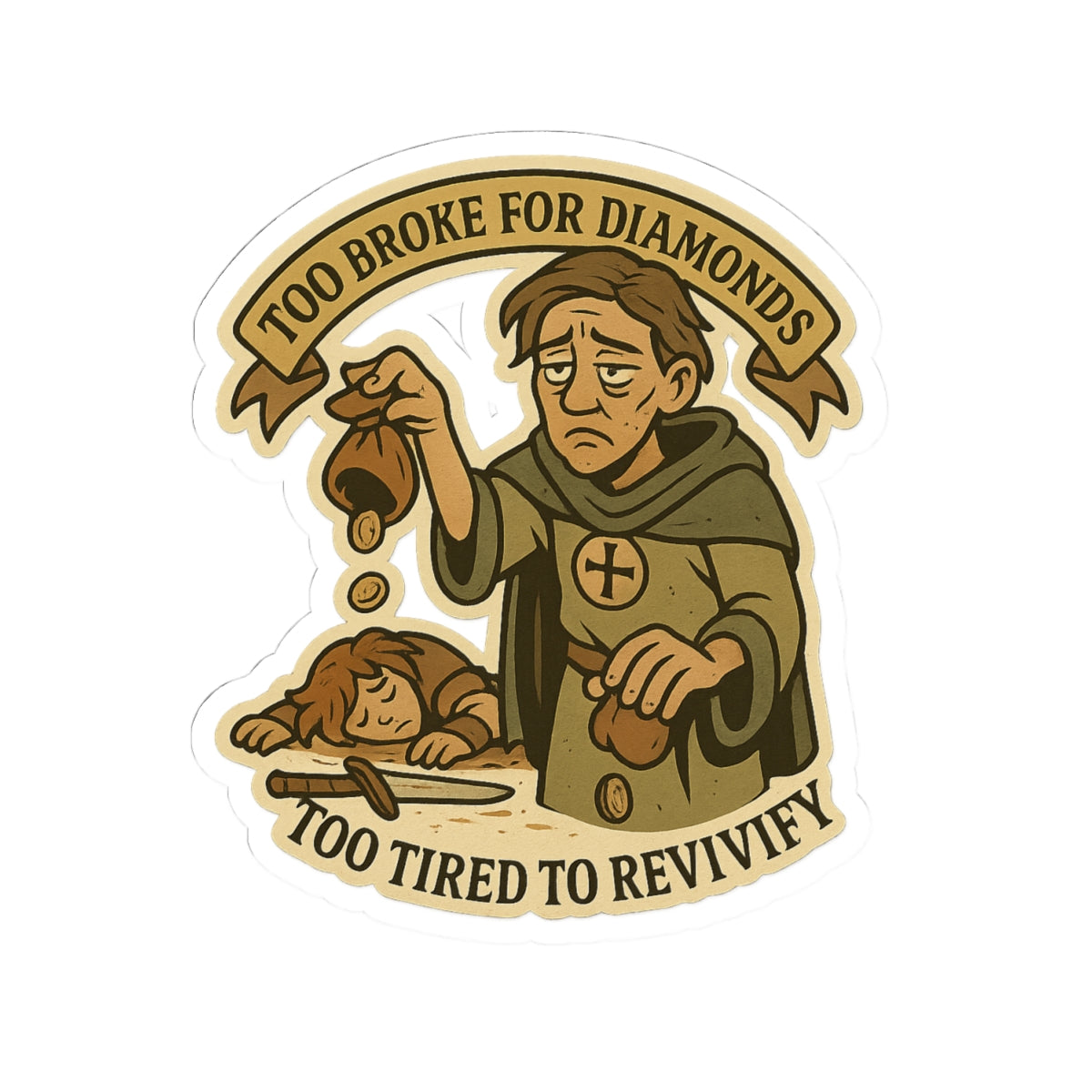 Too Broke to Revivify – Cleric Vinyl Sticker (Die Cut)