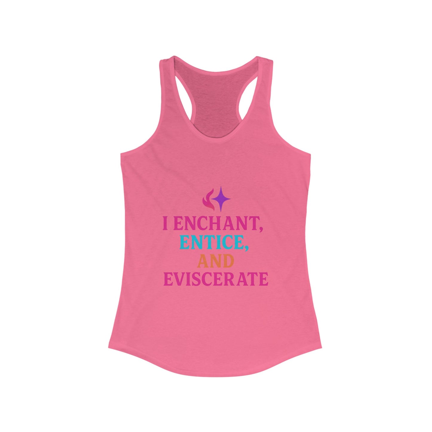 I Enchant, Entice, and Eviscerate – Vibrant Sorceress Racerback tank