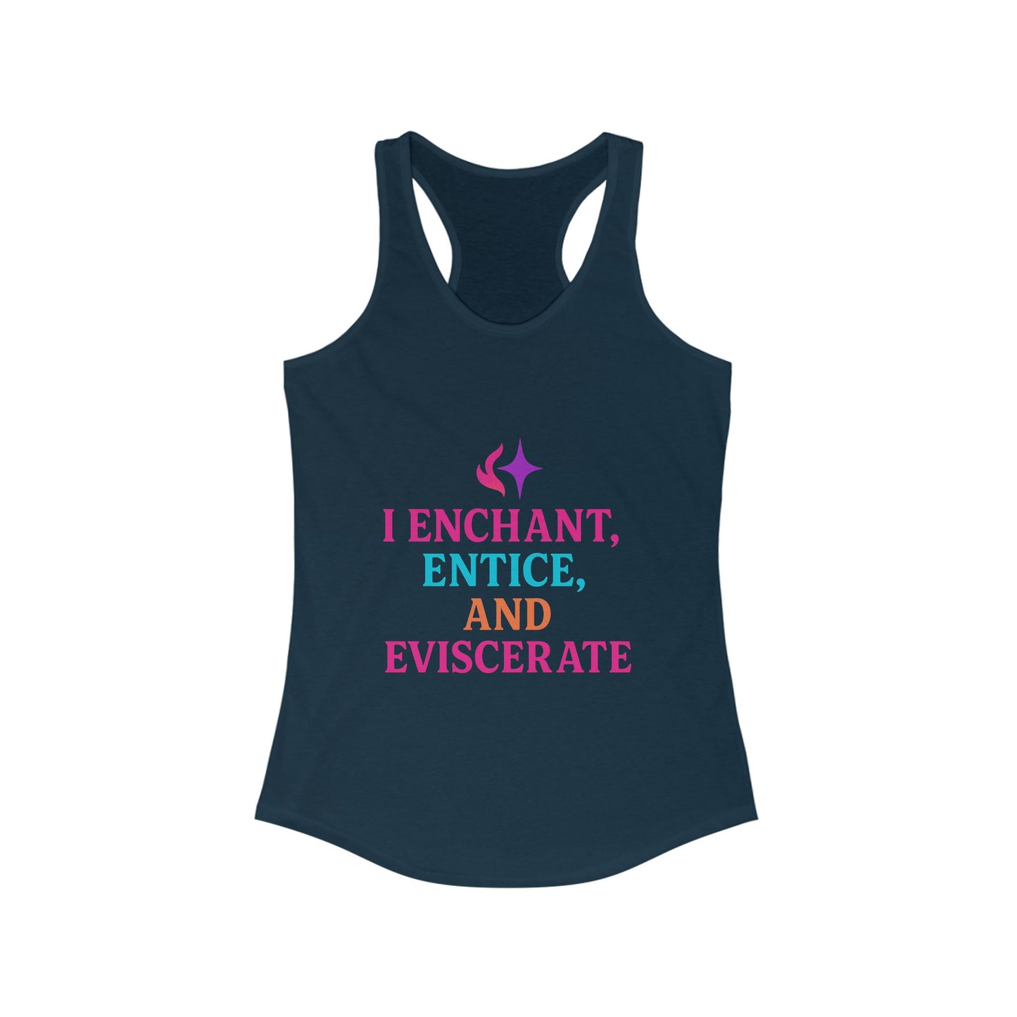 I Enchant, Entice, and Eviscerate – Vibrant Sorceress Racerback tank