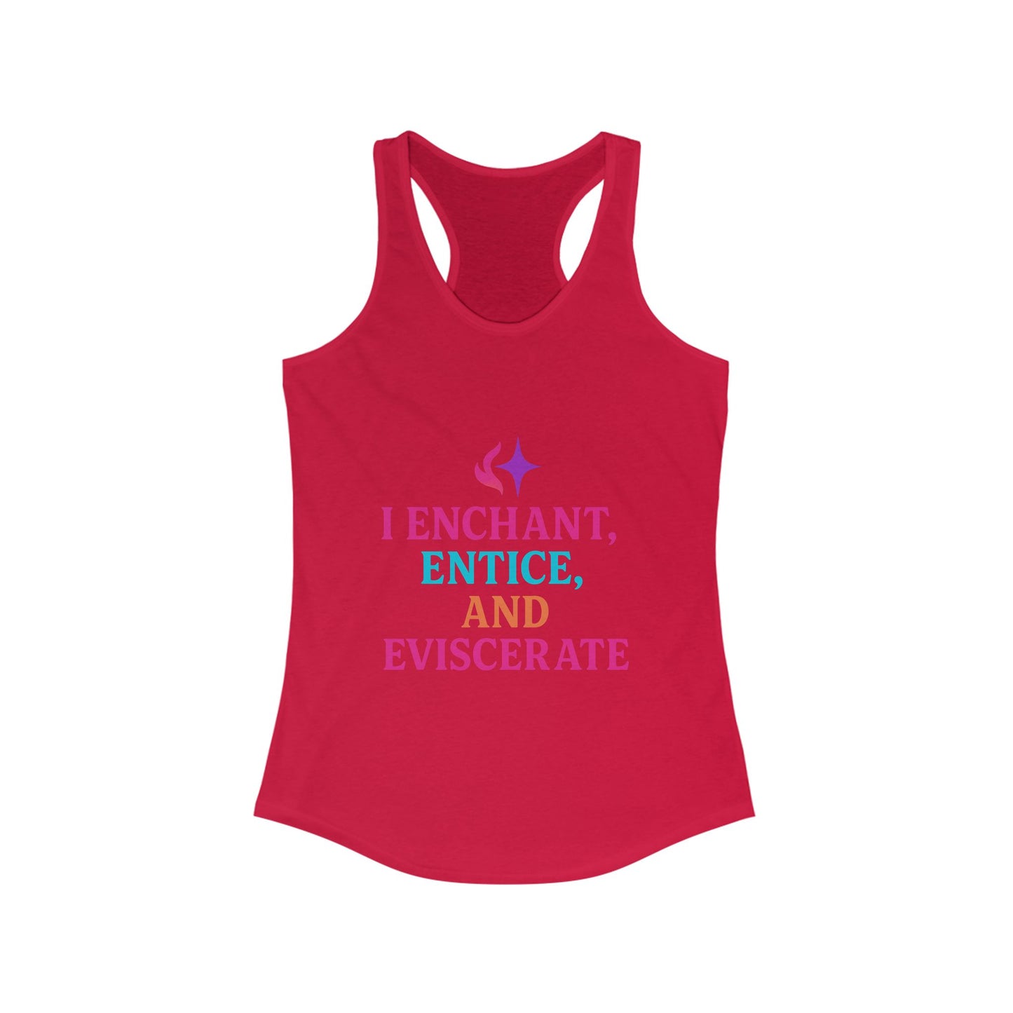 I Enchant, Entice, and Eviscerate – Vibrant Sorceress Racerback tank