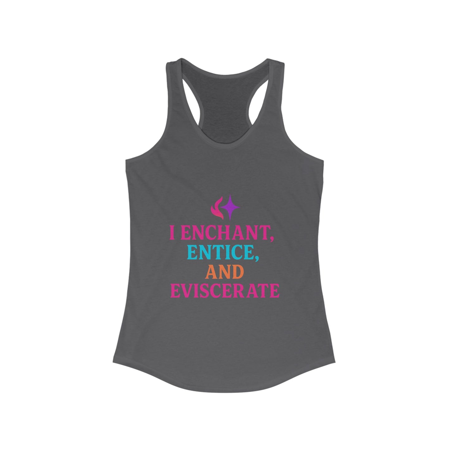 I Enchant, Entice, and Eviscerate – Vibrant Sorceress Racerback tank