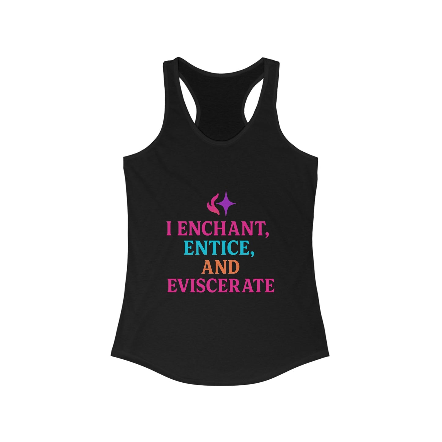 I Enchant, Entice, and Eviscerate – Vibrant Sorceress Racerback tank